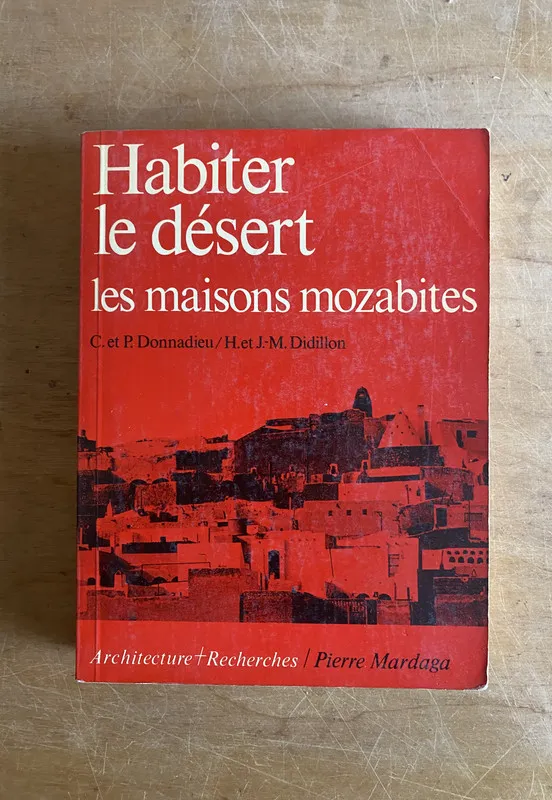 Habiter le desert. Les maisons mozabites - Donnadieu (3j4)