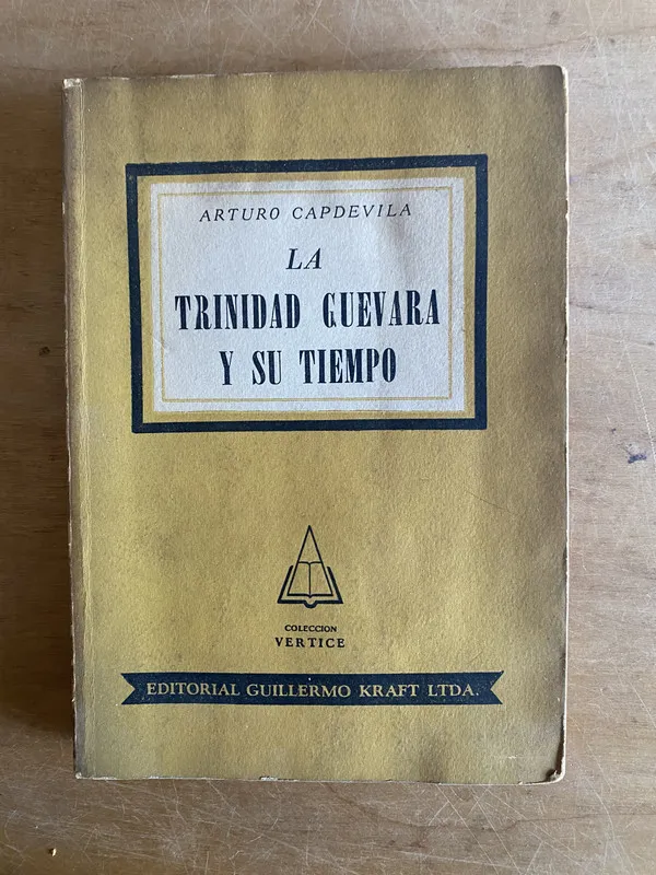 La Trinidad Guevara y su tiempo - Capdevila, Arturo (3j5)