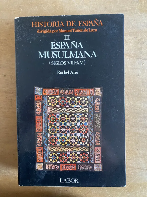 España musulmana III. (Siglos VIII–XV) - Arie, Rachel (3j5)