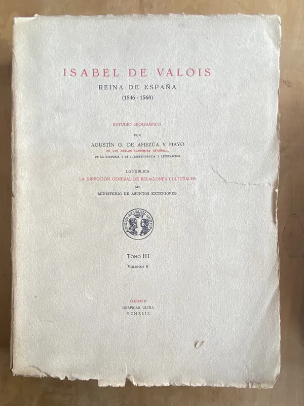 Isabel de Valois, Reina de España Tomo III - de Amezua (l8)