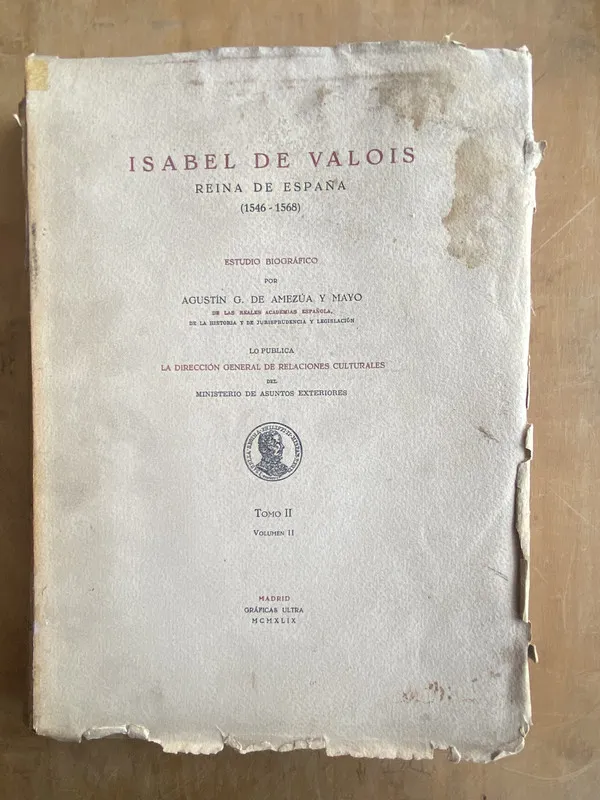 Isabel de Valois, Reina de España Tomo II- de Amezua (l8)