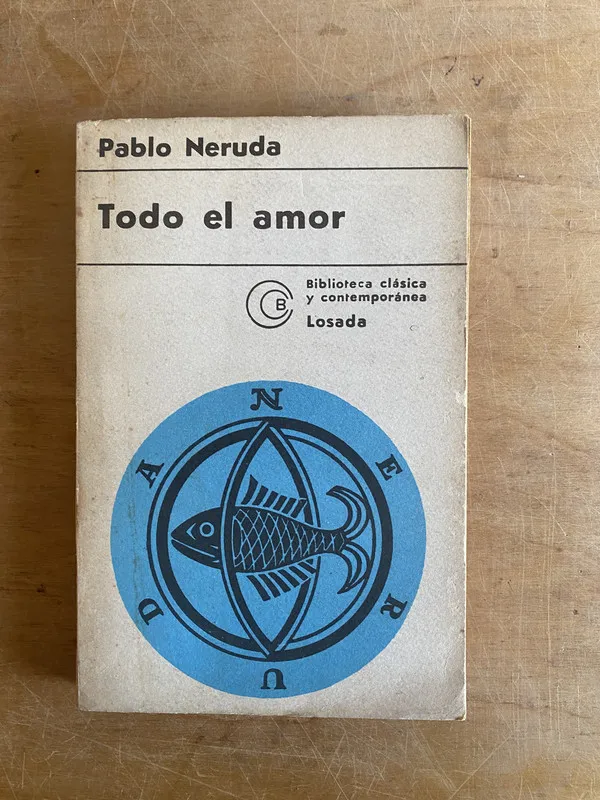 Todo el amor - Neruda, Pablo (3j6)