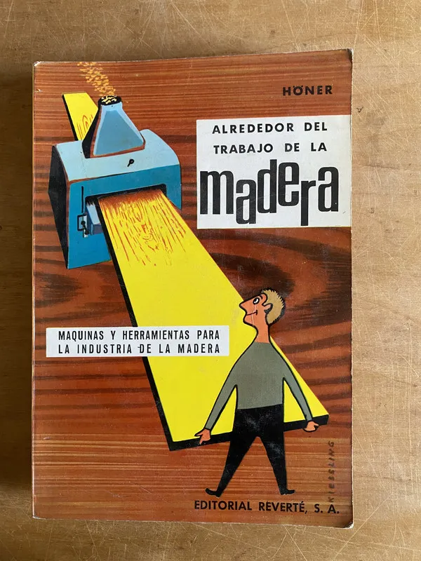 Alrededor del trabajo de la madera. Maquinas y - Höner (3h7