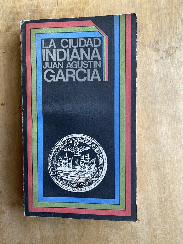 La ciudad Indiana - Garcia, Juan Agustin (JJ2)