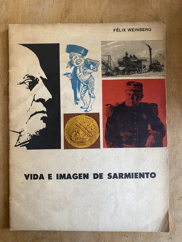 Vida e imagen de Sarmiento - Weinberg, Felix (JJ2)