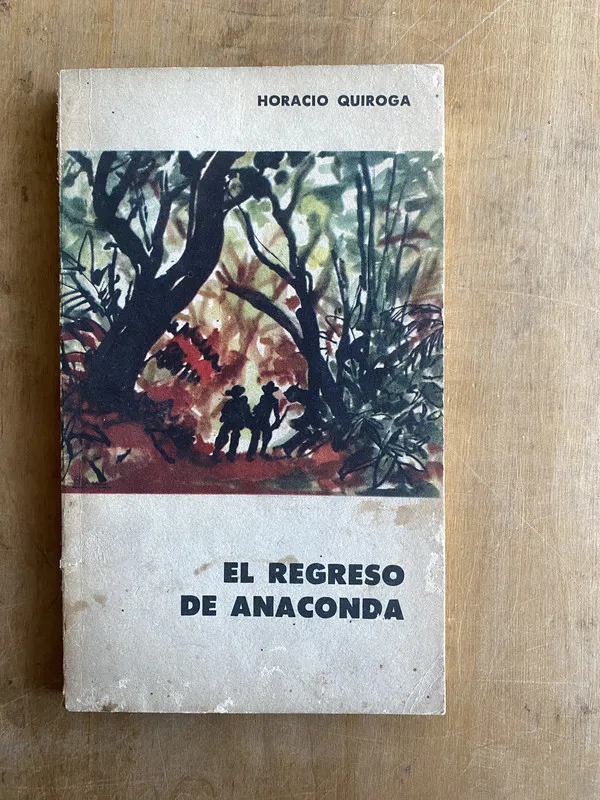 El regreso de anaconda - Quiroga, Horacio (JJ2)