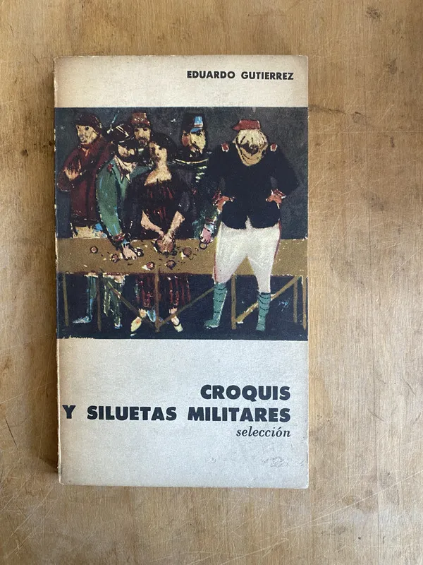 Croquis y siluetas militares - Gutierrez, Eduardo (JJ2)