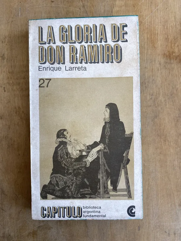La gloria de Don Ramiro - Larreta, Enrique (JJ2)