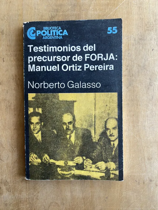 Testimonios del precursor de FORJA Ortiz Pere- Galasso (JJ2