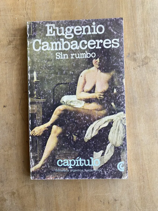 Sin rumbo - Cambaceres, Eugenio (JJ2)