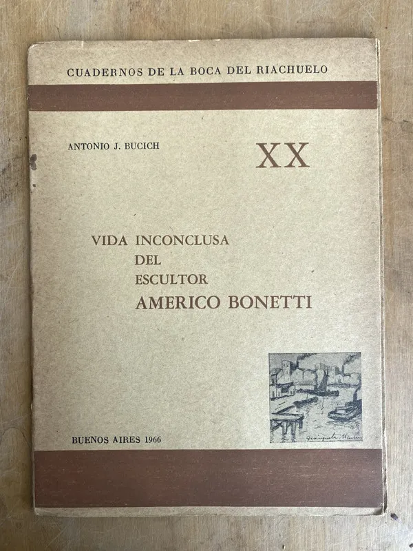 Vida inconclusa del escultor Americo Bonetti - Bucich (JJ4)