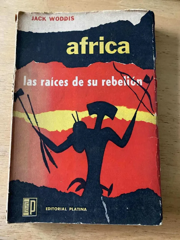 Africa Las Raices De Su Rebelion - Woddis, Jack (v4)