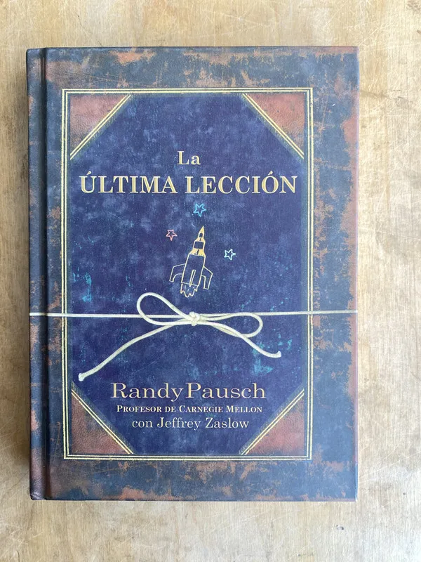 La ultima leccion - Pausch, Randy;Zaslow, Jeffrey (JJ4)