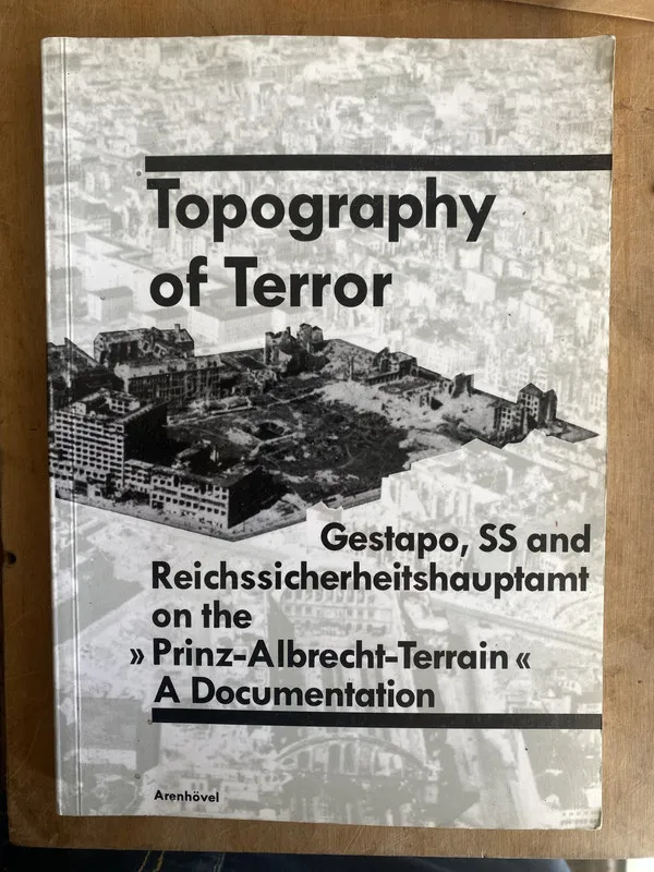 Topography of Terror Gestapo, SS and Reichssicherheits (JJ4