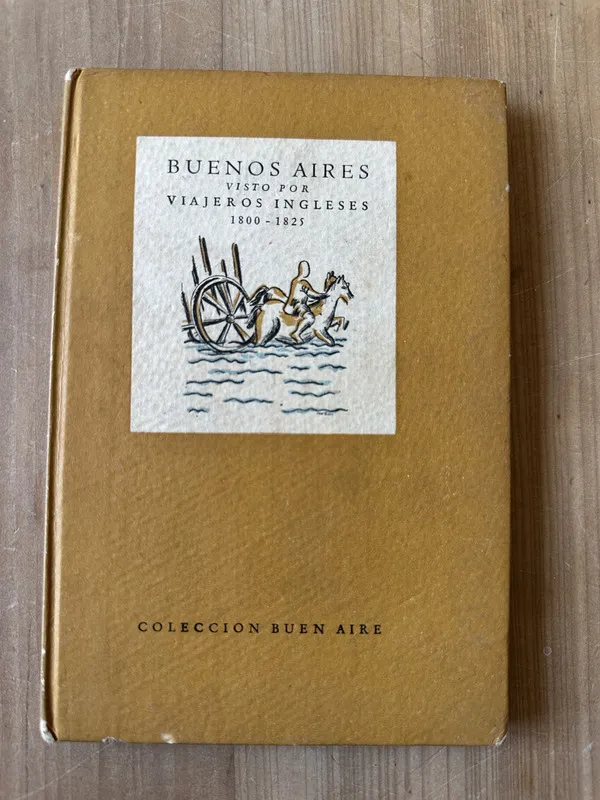 Buenos Aires visto por viajeros ingleses - Gillespie(3j5)