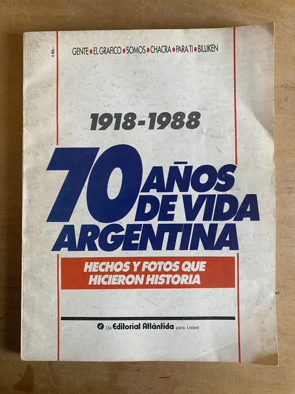 70 años de vida argentina - Gente. El Grafico (3h0)