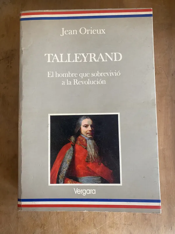 Talleyrand el hombre que sobrevivio a la revol- Orieux (cc1