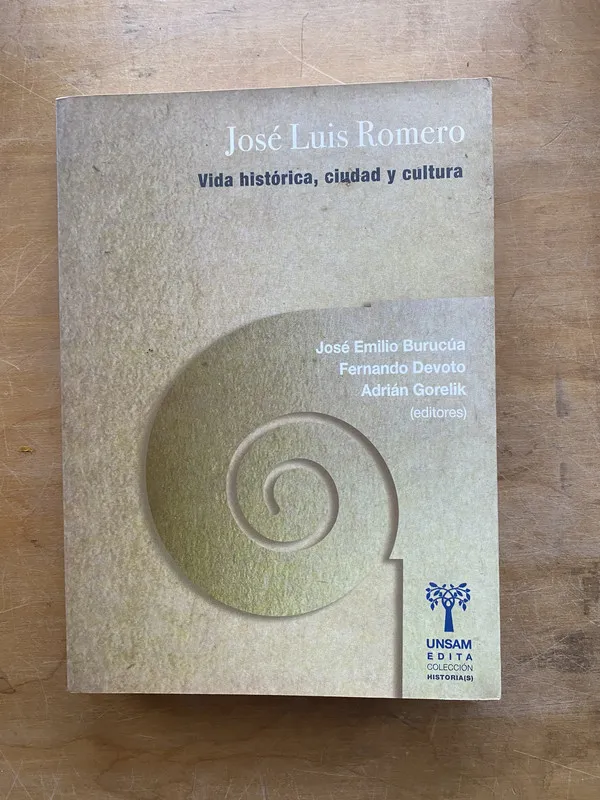 Jose luis romero. Vida historica, ciudad y cul- Burcua (dd6