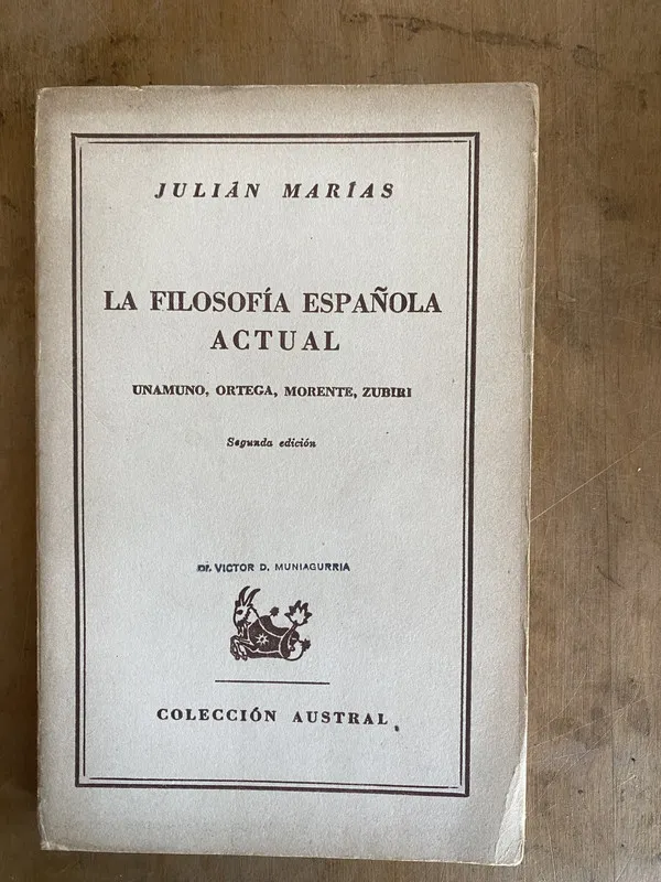 La filosofia Española actual. Unamuno, Ortega - Marias (ñ3)