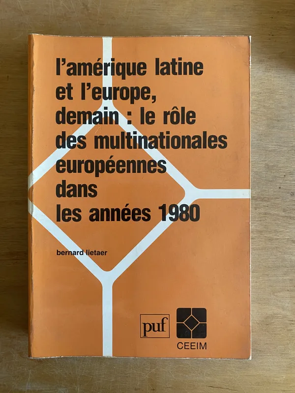 L’Amerique latine et l’Europe, demain- Lietaer, B, (3m2)