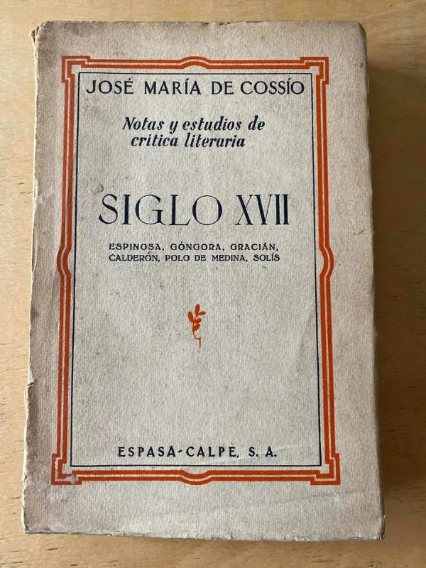 Siglo Xvii. Espinosa, Gongora, Gracian - De Cossio (C5)