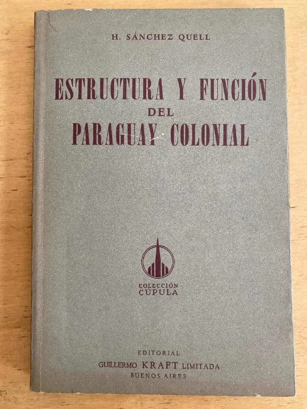 Estructura Y Funcion Paraguay Colonial- Sanchez Quell (B7)
