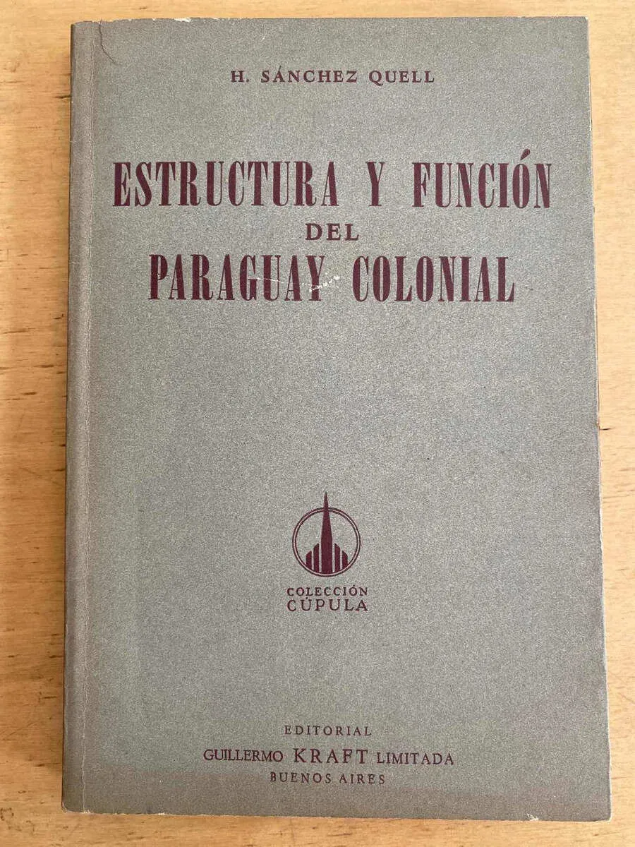 Estructura Y Funcion Paraguay Colonial- Sanchez Quell (B7)