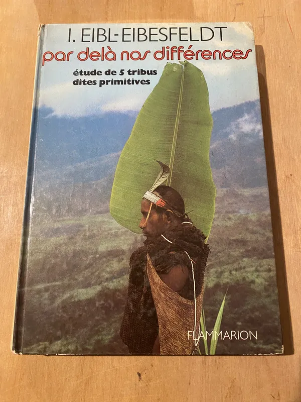 Par-delà nos differences Eibl-Eibesfeldt (3j1)