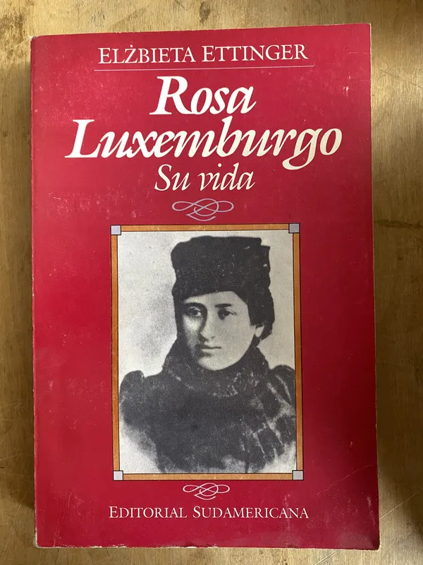 Rosa Luxemburgo, su vida - Ettinger, Elzbieta (d6)
