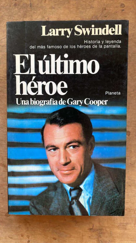 El Ultimo Heroe Una Biografia De Gary Cooper- Swindell (ee4)