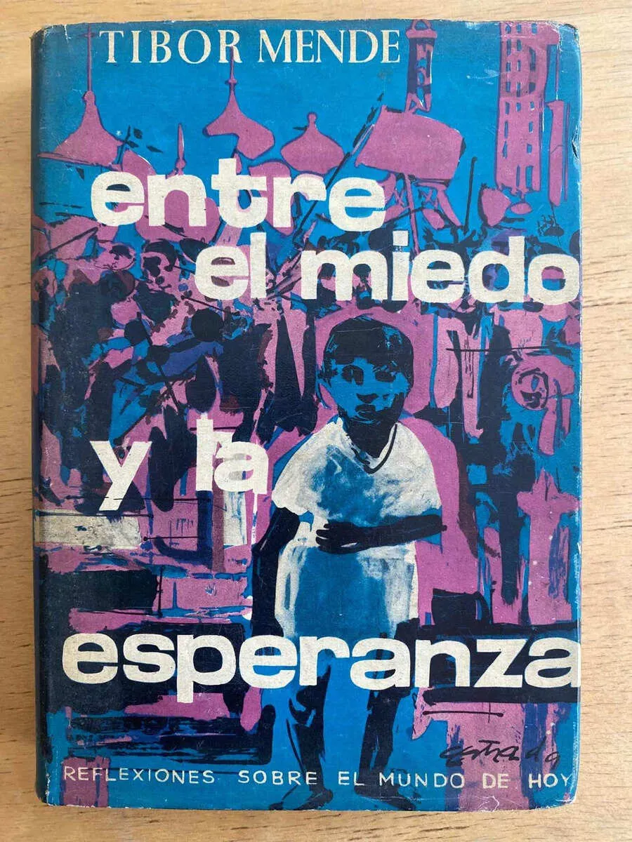 Entre El Miedo Y La Esperanza - Mende, Tibor (a7)