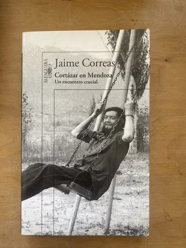 Cortazar en Mendoza - Correas, Jaime (dd2)