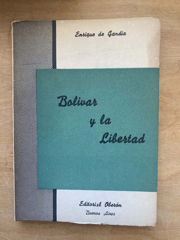 Bolivar y la libertad - De Gandia, Enrique (dd3)