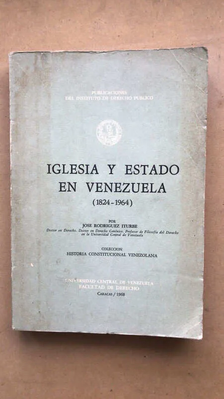 Iglesia Y Estado En Venezuela - Rodriguez Iturbe, Jose (ñ1)