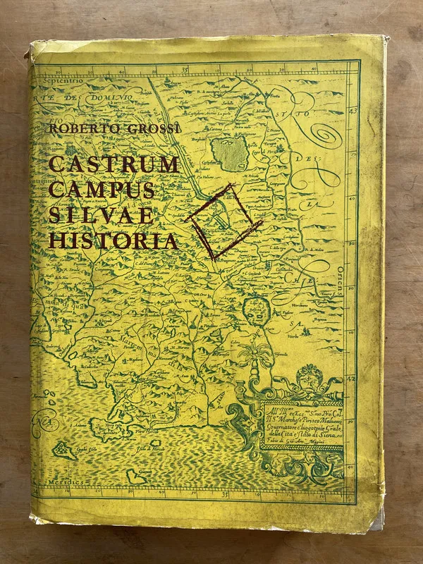 Castrum Campus Silvae Historia - Grossi, Roberto (aa6)