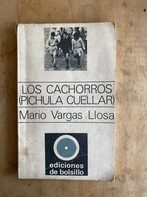 Los cachorros (Pichula Cuellar) - Vargas Llosa, Mario (ñ3)