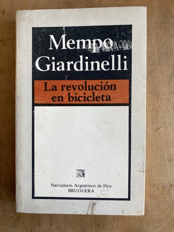 La revolucion en bicicleta - Giardinelli, Mempo (ñ3)
