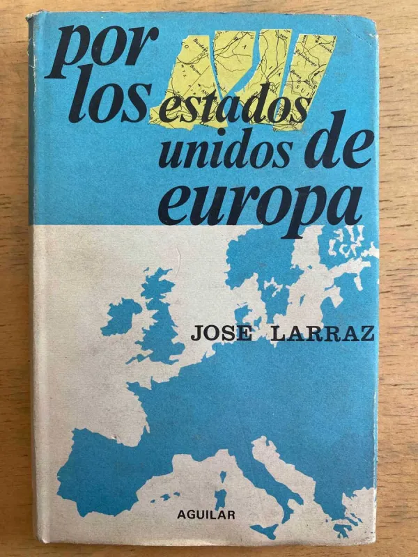 Por Los Estados Unidos De Europa - Larraz, Jose (g1)