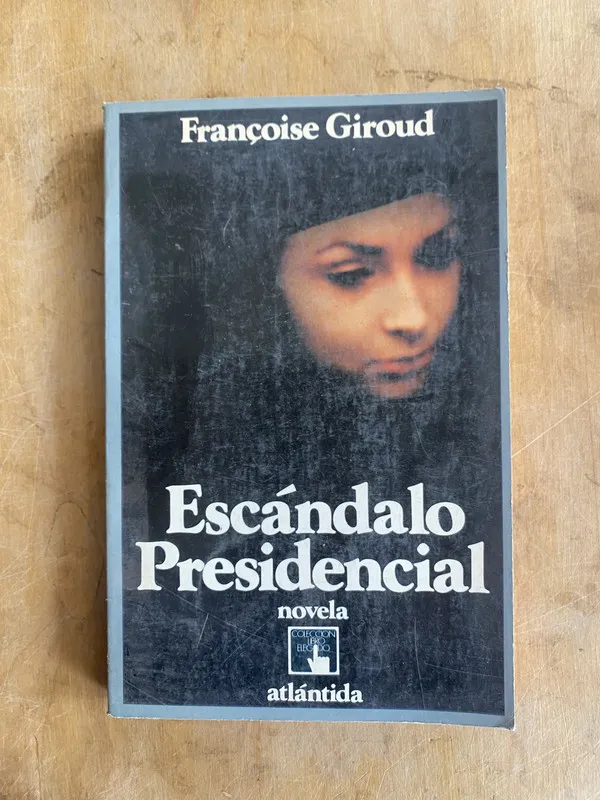 Escandalo presidencial - Giroud, Francoise (ñ4)