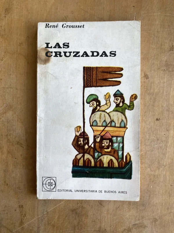 Las cruzadas - Grousset, Rene (ñ4)