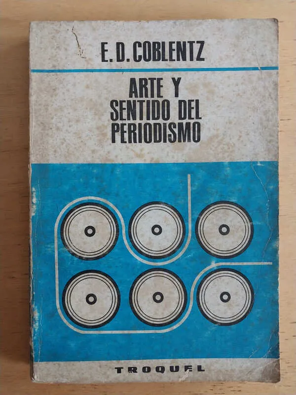 Coblentz, E.d. - Arte Y Sentido Del Periodismo (j4)