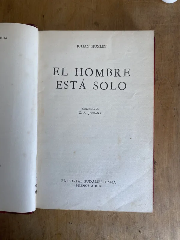 El hombre esta solo - Huxley, Julian (L6)