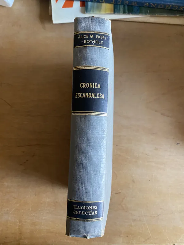 Cronica escandalosa - Ekert-Rotholz, Alice. M (3k3)