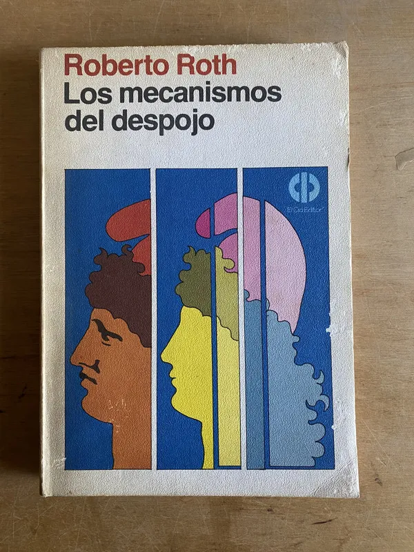 Los mecanismos del despojo - Roth, Roberto (3k3)