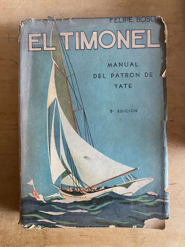 El timonel. Manual del patron de yate - Bosch, Felipe (3k3)