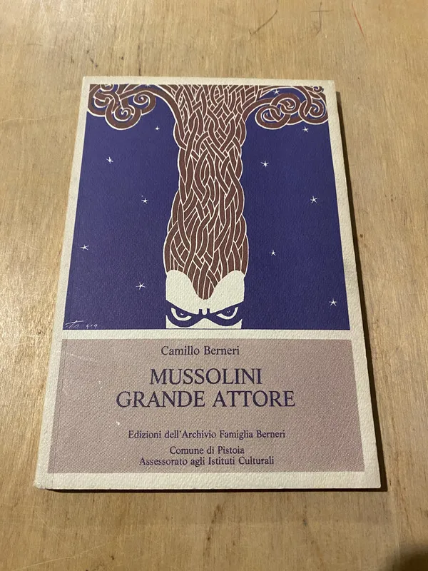 Mussolini grande attore - Berneri, Camillo (3j1)