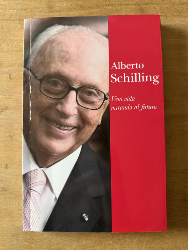 Una vida mirando al futuro - Schilling, Alberto (3j2)
