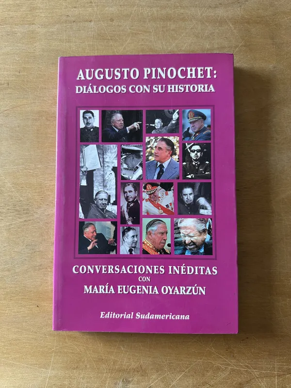 Augusto Pinochet: Dialogos con su historia - Oyarsun (3j2)