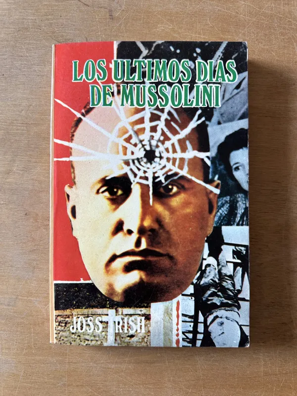 Los ultimos dias de Mussolini - Irish, Joss (3j2)