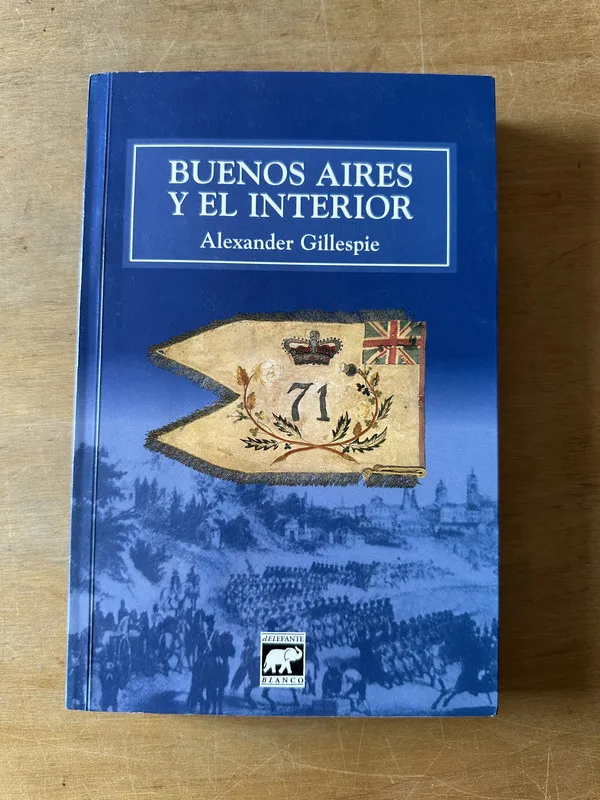 Buenos Aires y el interior - Gillespie, Alexander (3K4)